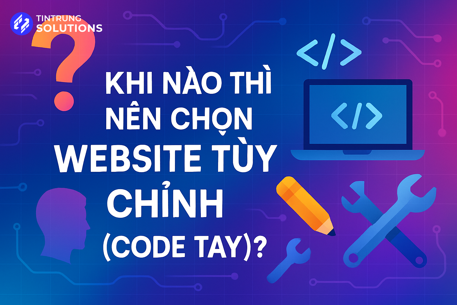 Website CMS Và Website Tùy chỉnh