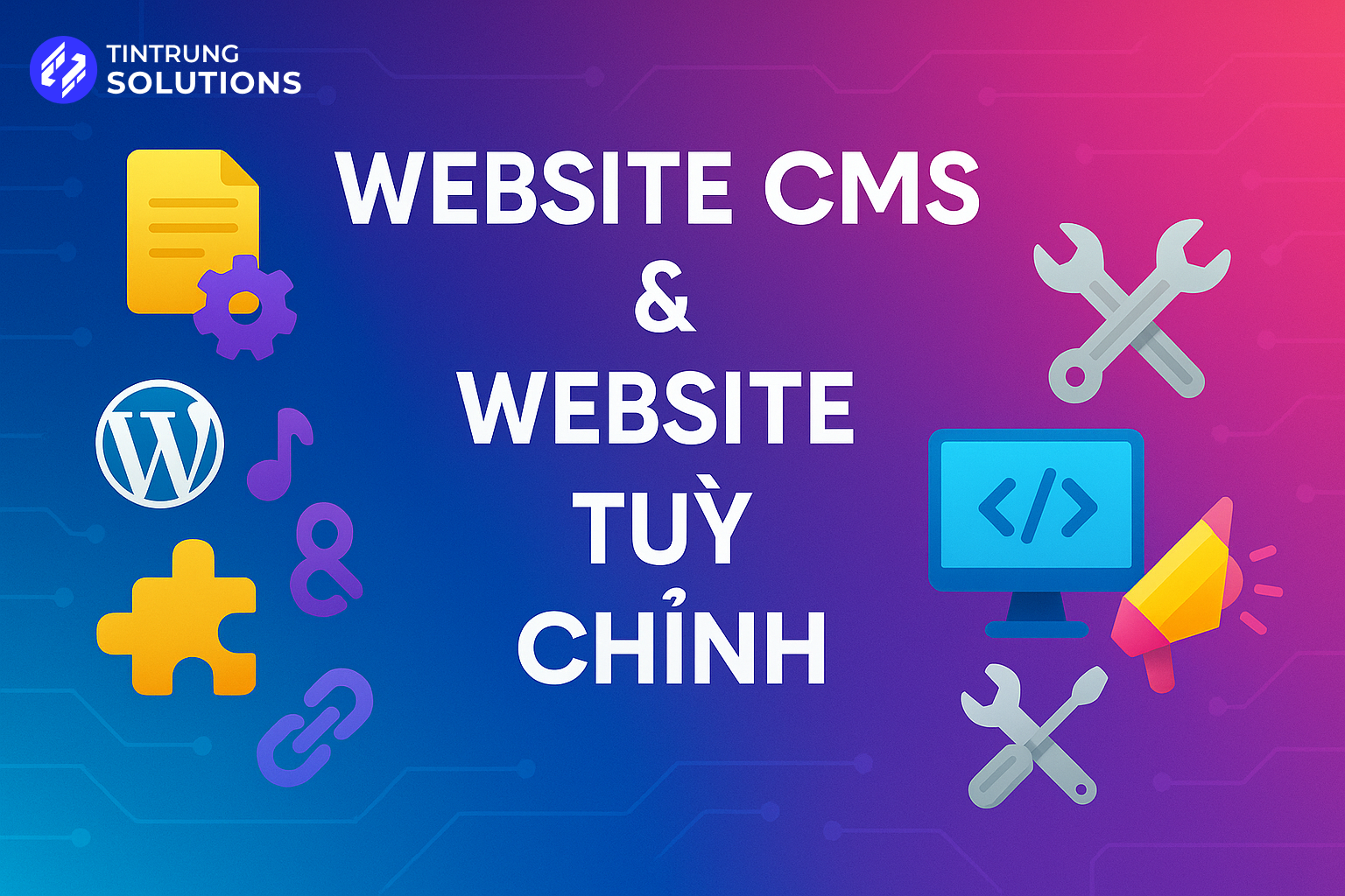 So Sánh Giữa Website CMS Và Website Tùy Chỉnh 2025